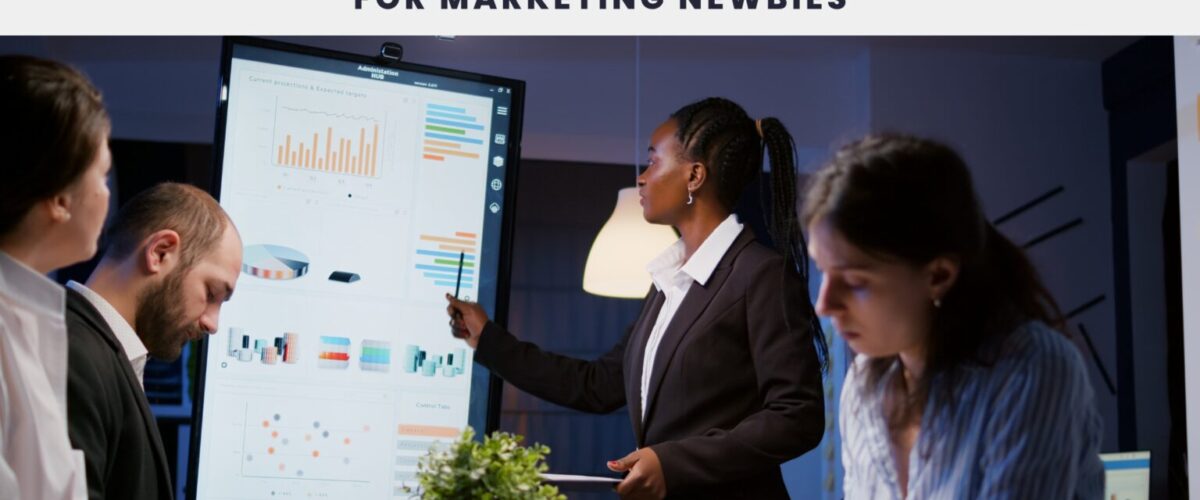 Google Analytics for Marketing Newbies