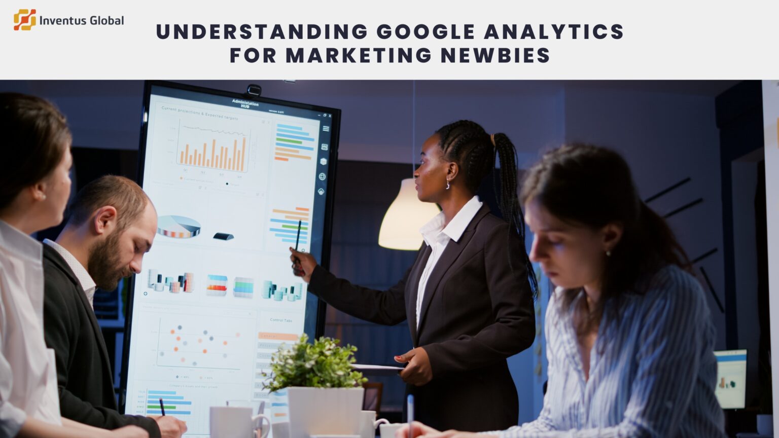 Understanding Google Analytics for Marketing Newbies 1 Google Analytics for Marketing Newbies