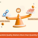 Backlink Quality Matters More than Quantity