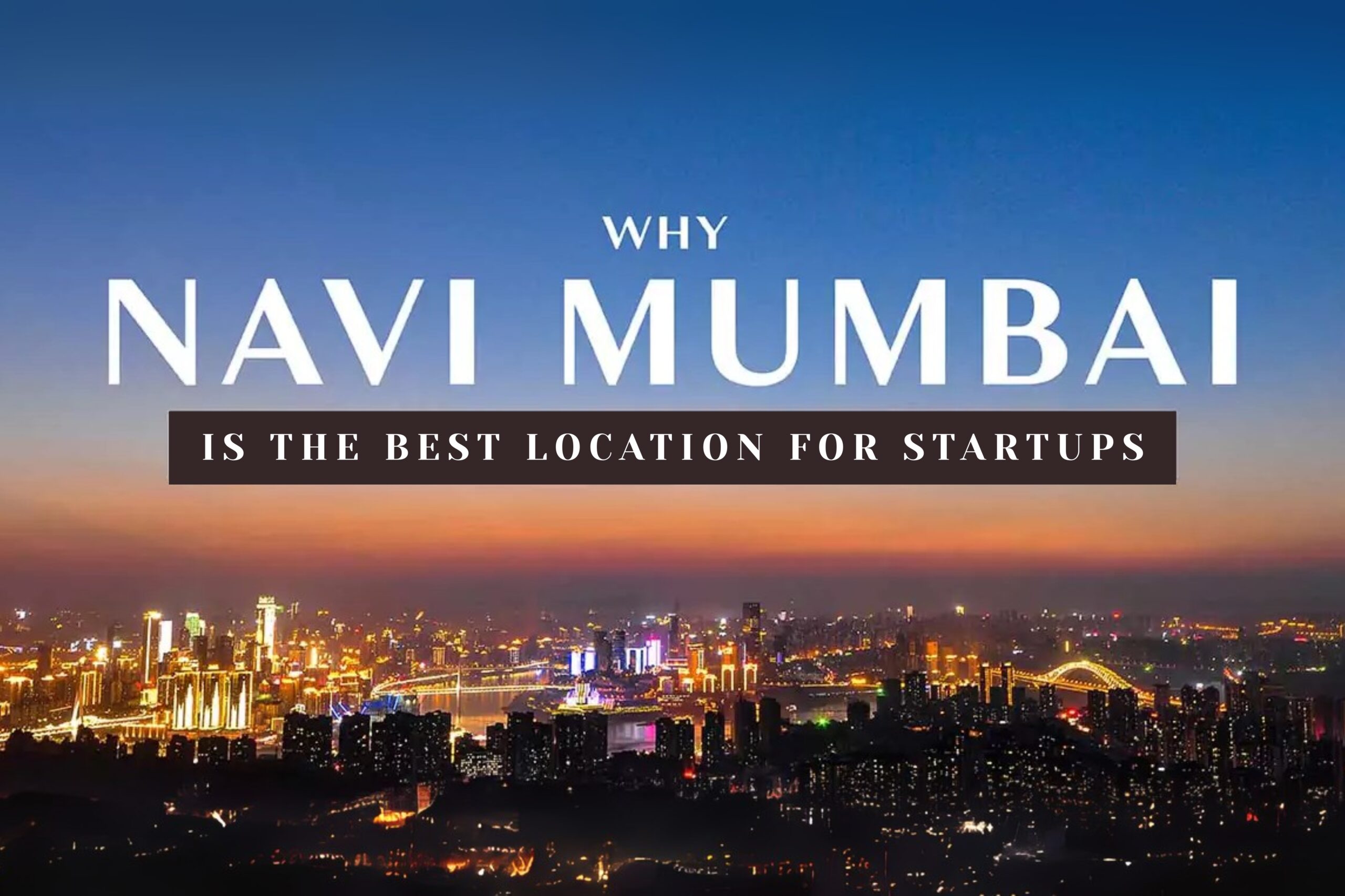 Navi Mumbai Is the best Location for Startups
