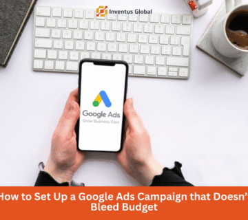 Set Up a Google Ads Campaign that Doesnt Bleed Budget