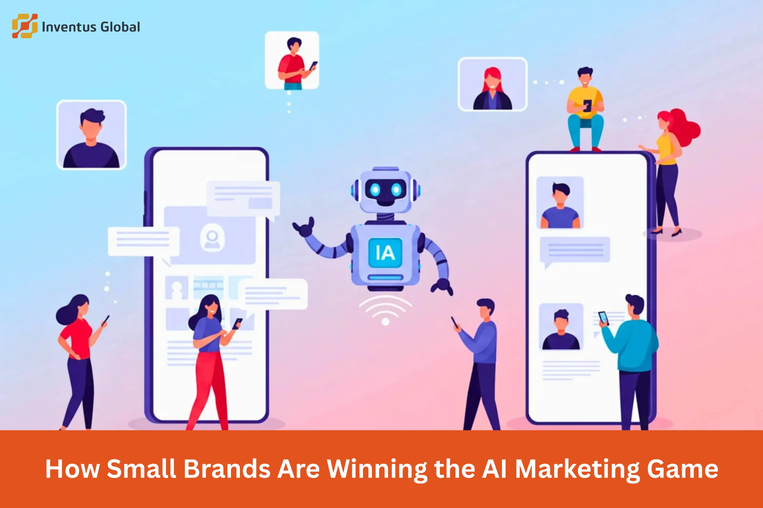 Small Brands Are Winning the AI Marketing Game