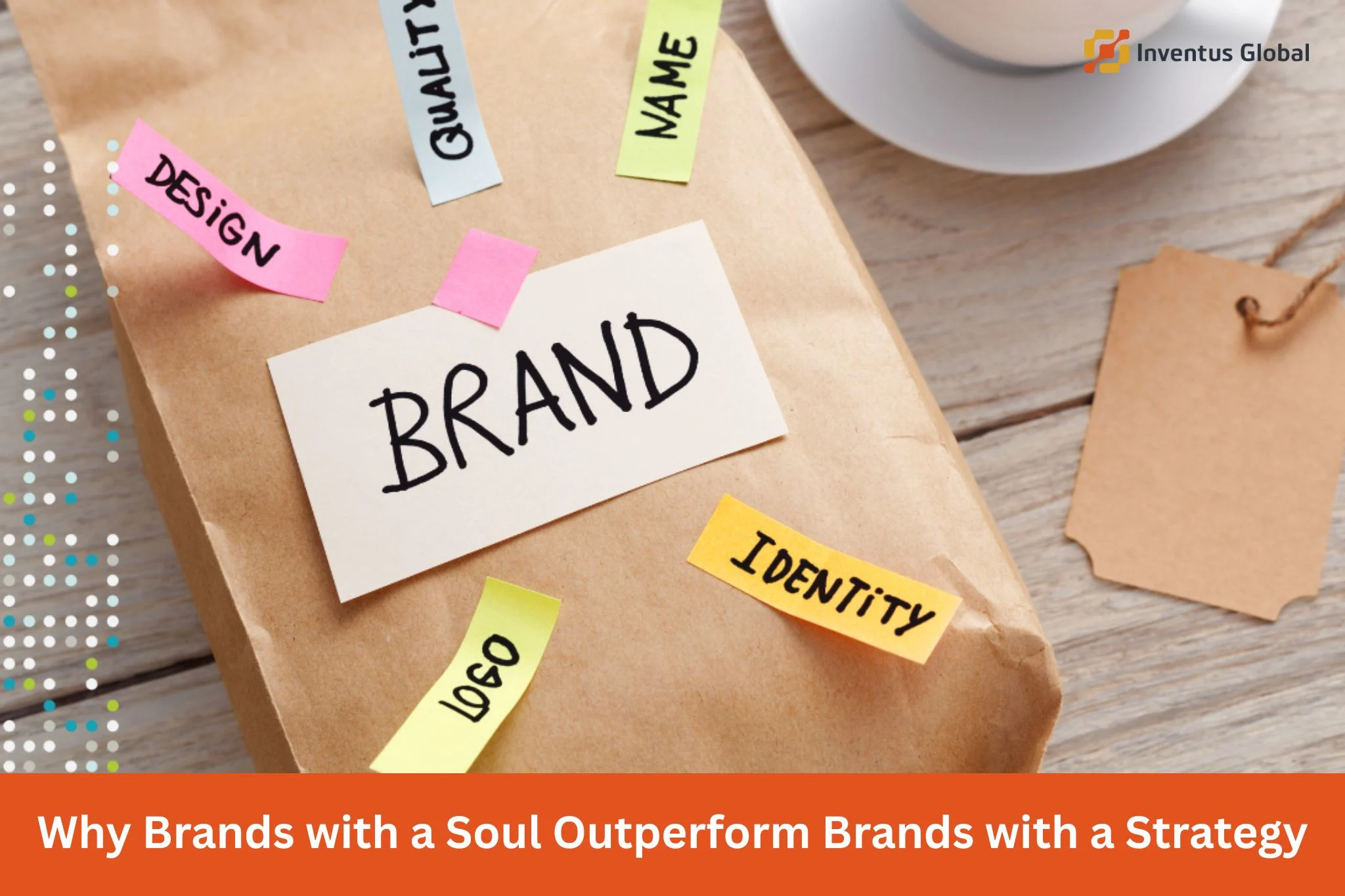 Brands with a Soul Outperform Brands with a Strategy