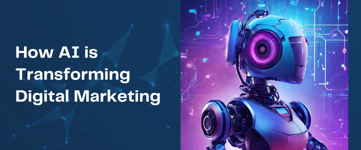 How AI Is Transforming Digital Marketing
