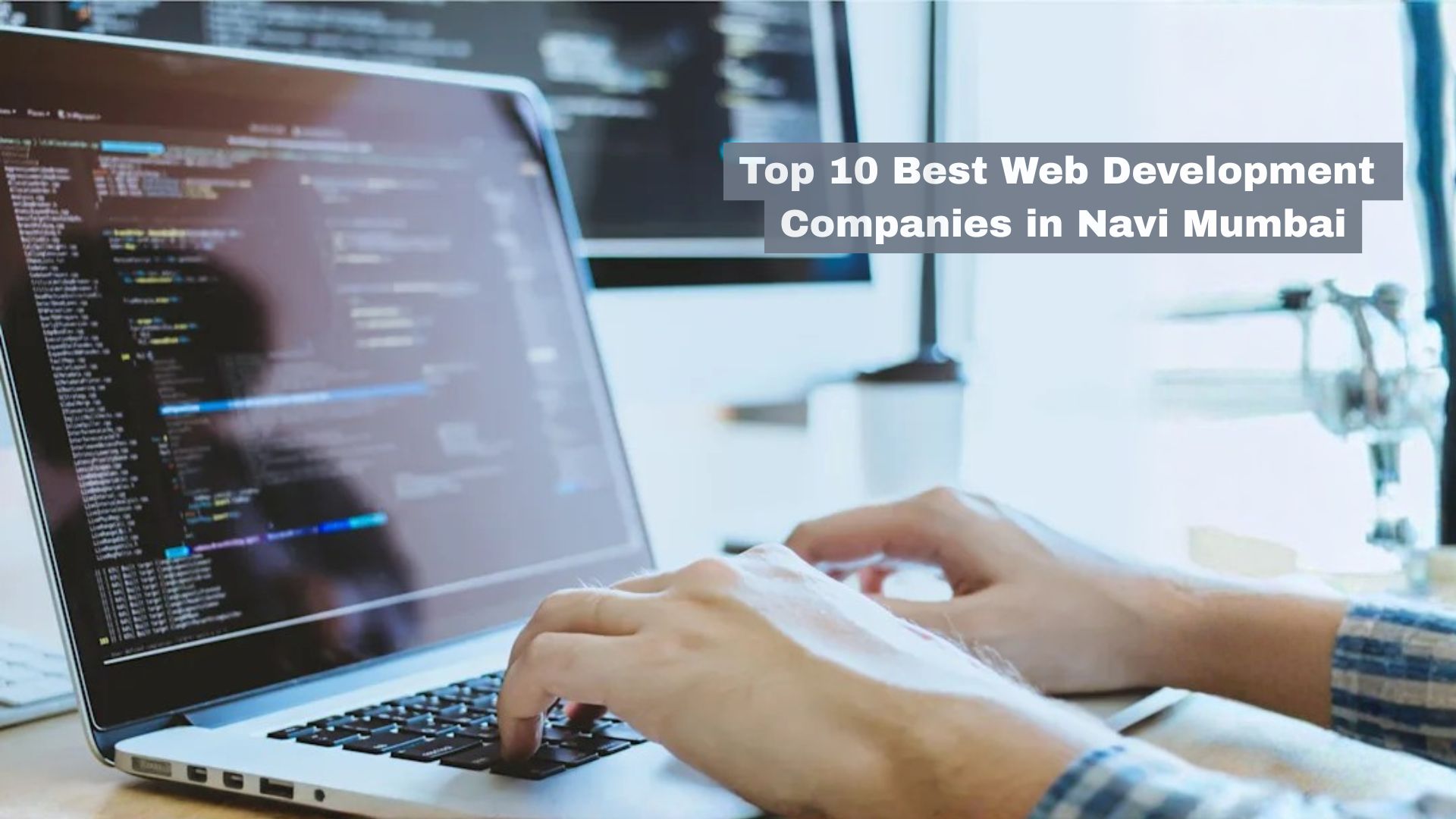 Top 10 Best Web Development Companies in Navi Mumbai 1 Top 10 Best Web Development Companies in Navi Mumbai