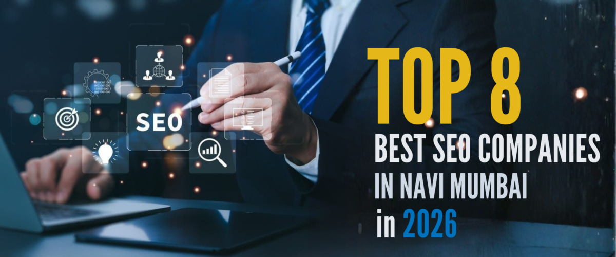 Top 8 Best SEO Companies in Navi Mumbai in 2026